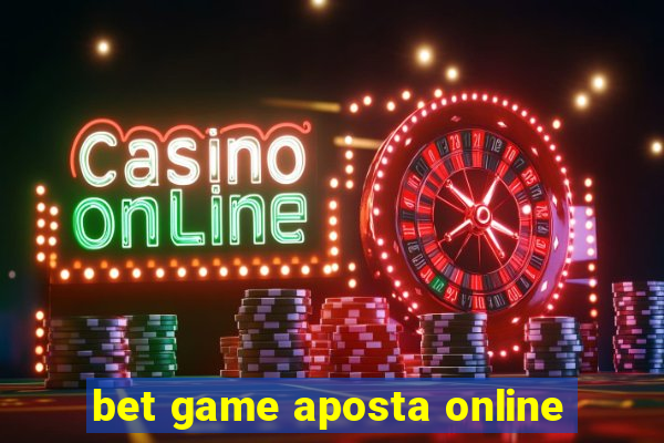 bet game aposta online