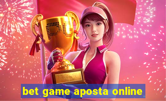 bet game aposta online