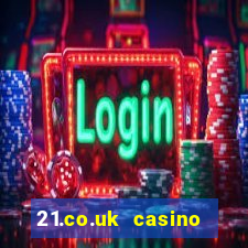 21.co.uk casino bonus code