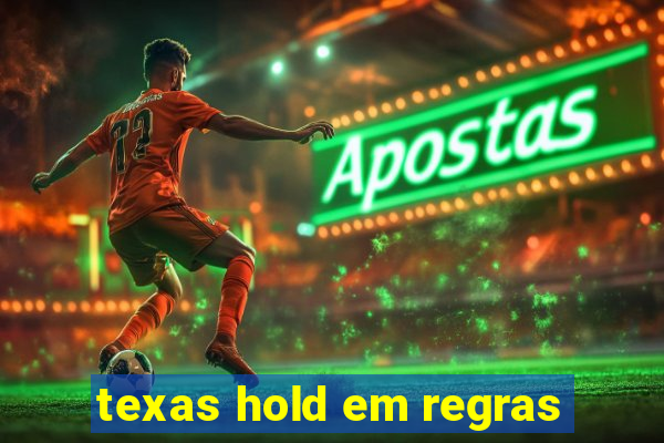 texas hold em regras