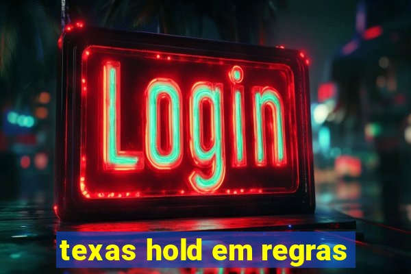 texas hold em regras