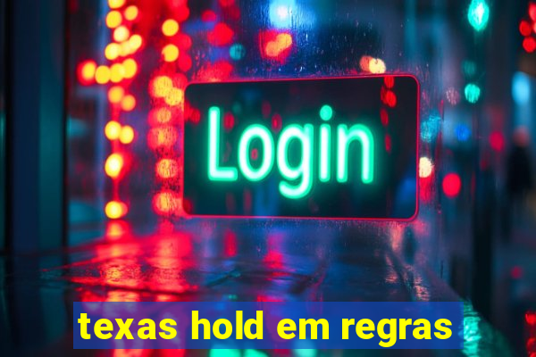 texas hold em regras