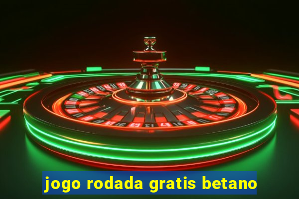 jogo rodada gratis betano