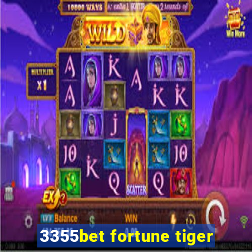 3355bet fortune tiger