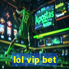 lol vip bet