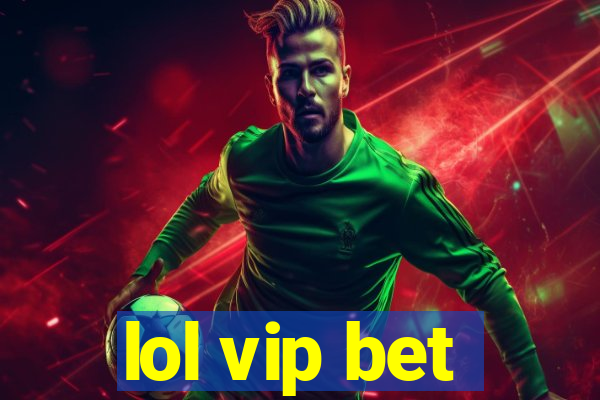 lol vip bet