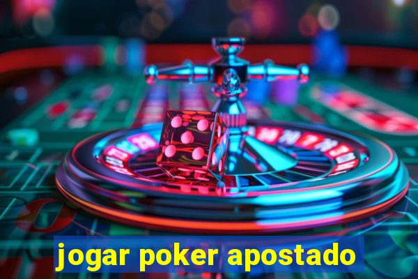 jogar poker apostado