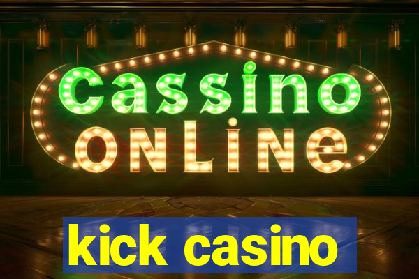 kick casino