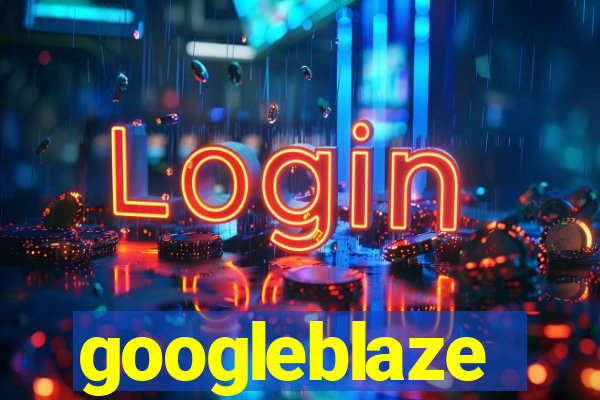 googleblaze