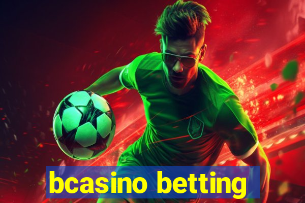 bcasino betting