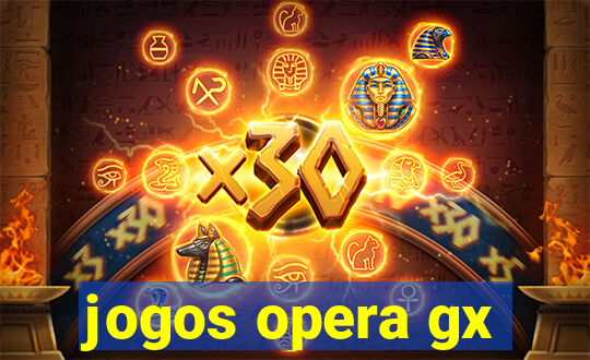 jogos opera gx