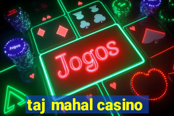 taj mahal casino