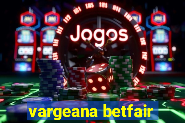 vargeana betfair