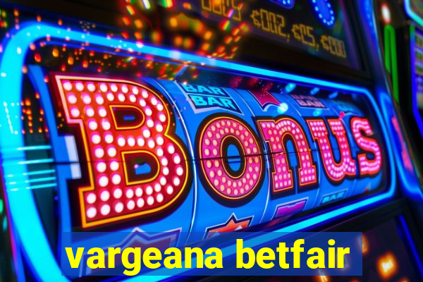 vargeana betfair