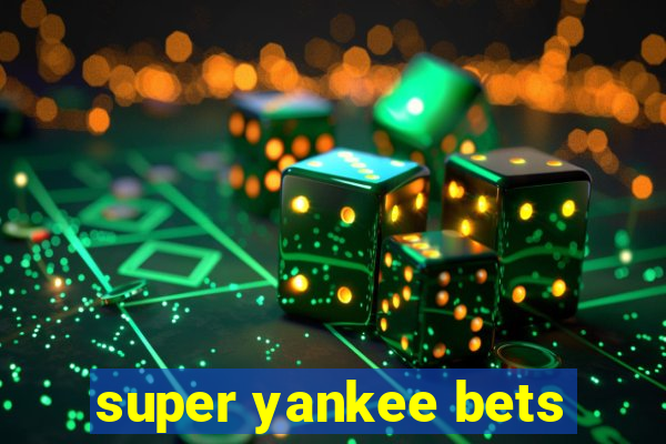 super yankee bets