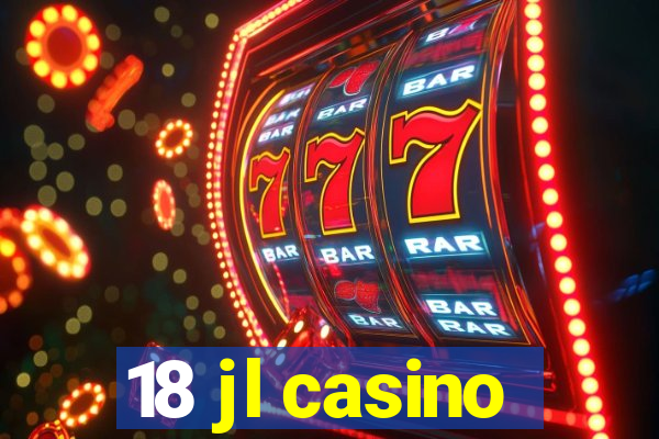 18 jl casino