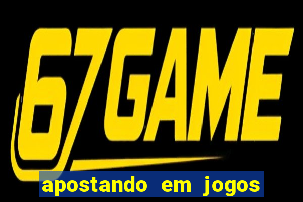 apostando em jogos de futebol