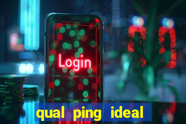 qual ping ideal para jogos online