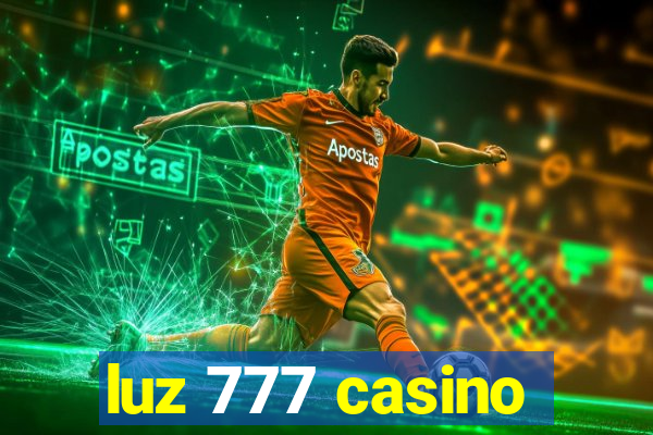 luz 777 casino