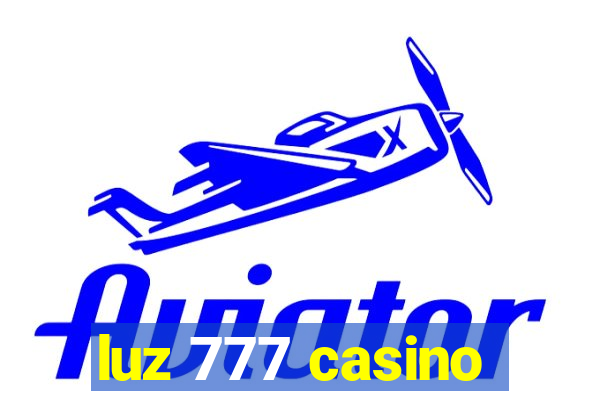 luz 777 casino