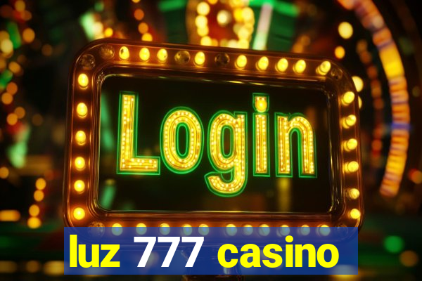 luz 777 casino