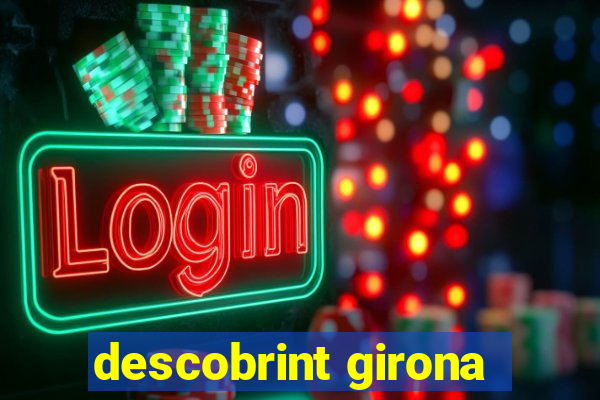 descobrint girona