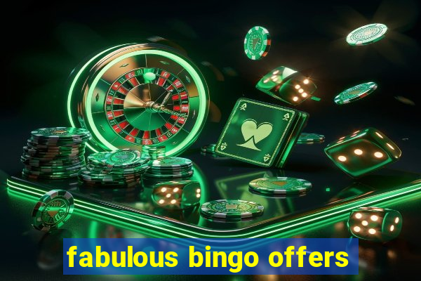 fabulous bingo offers