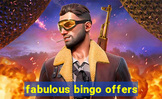 fabulous bingo offers