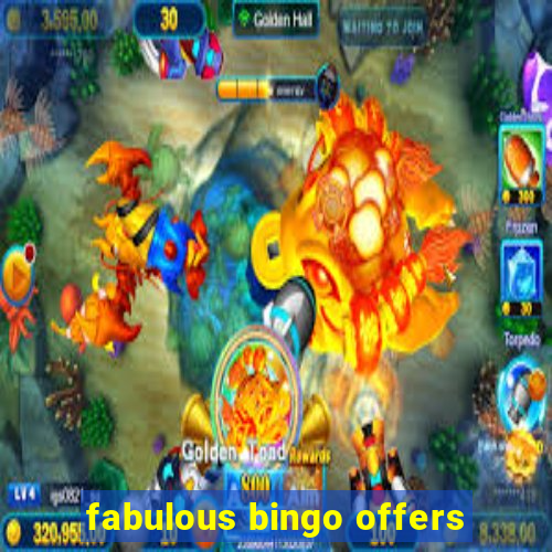 fabulous bingo offers