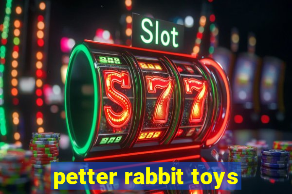 petter rabbit toys