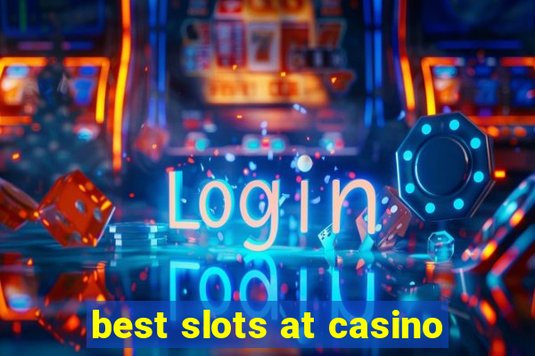 best slots at casino