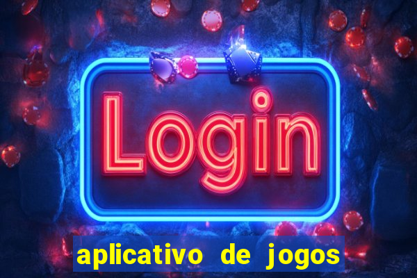 aplicativo de jogos que paga dinheiro de verdade