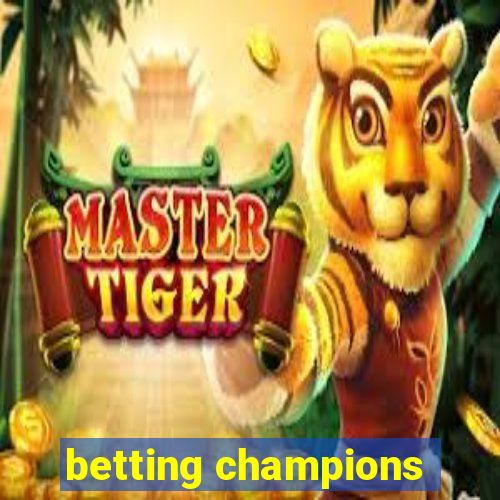 betting champions