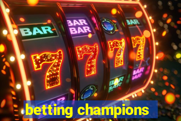 betting champions