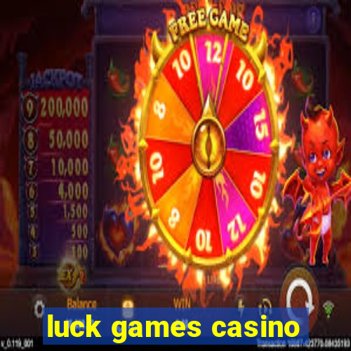 luck games casino