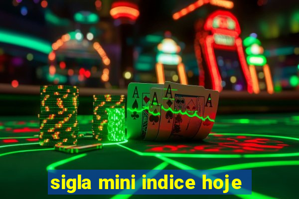 sigla mini indice hoje