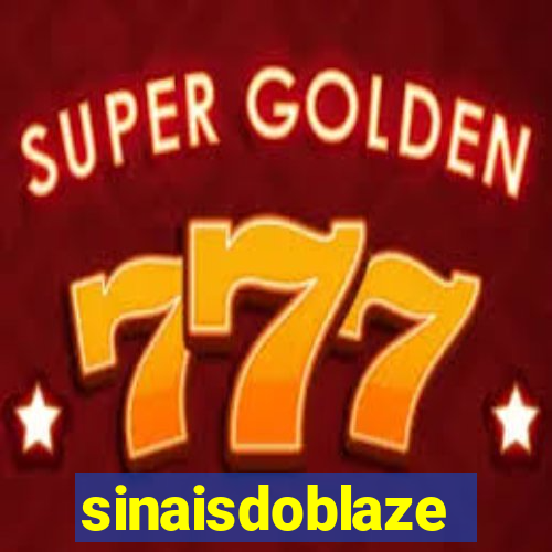 sinaisdoblaze