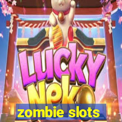 zombie slots