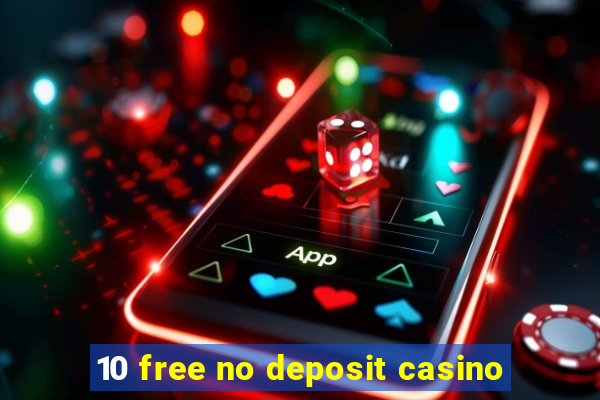 10 free no deposit casino