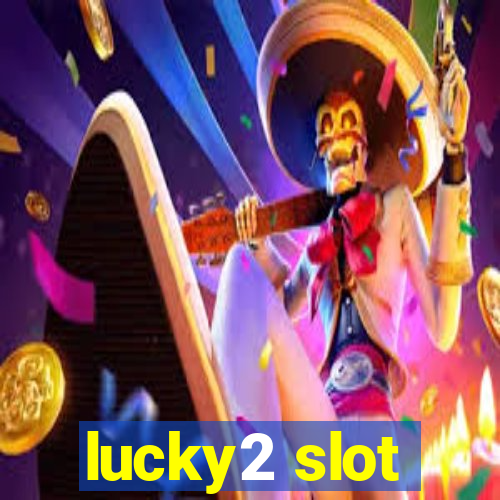 lucky2 slot