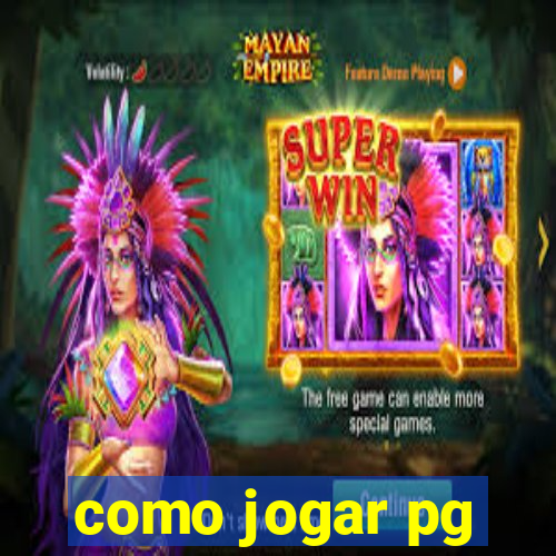 como jogar pg