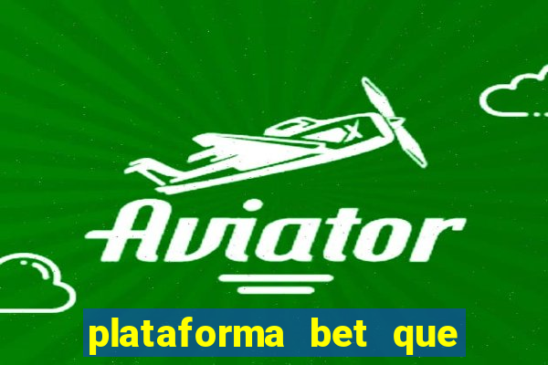 plataforma bet que paga de verdade