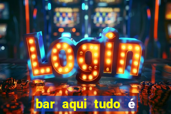 bar aqui tudo é bom saramenha