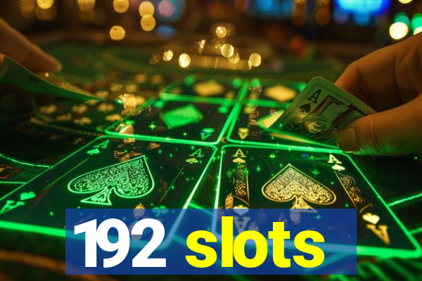 192 slots