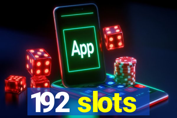 192 slots