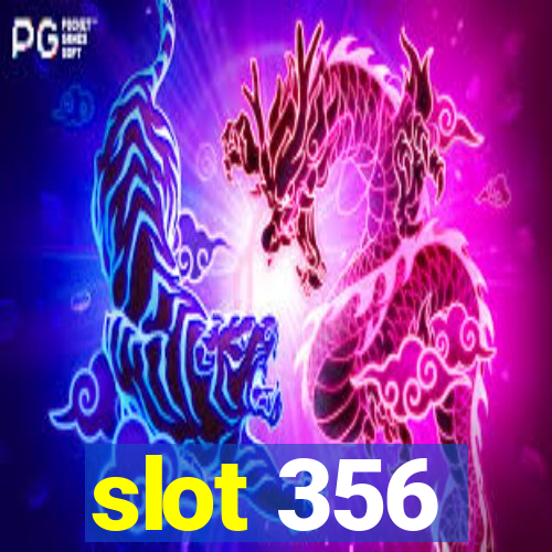 slot 356