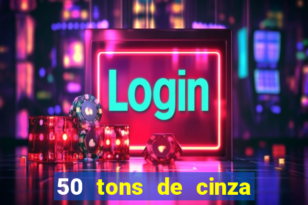 50 tons de cinza filme completo dublado google drive