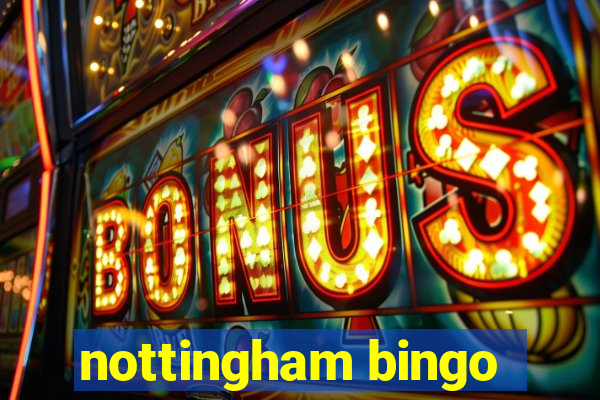 nottingham bingo