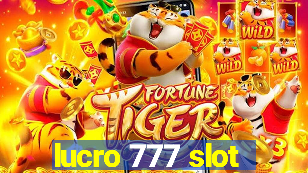 lucro 777 slot