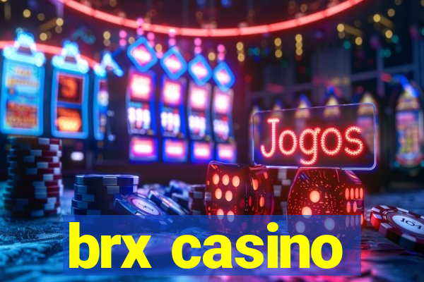 brx casino